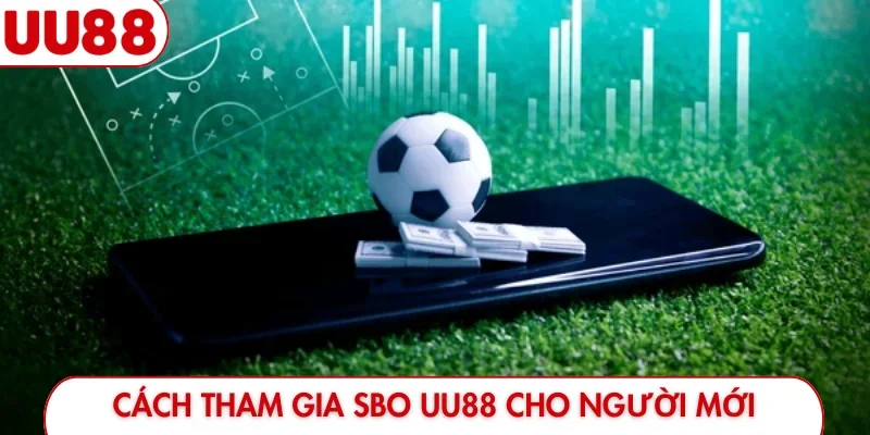 Cách tham gia SBO UU88 cho người mới